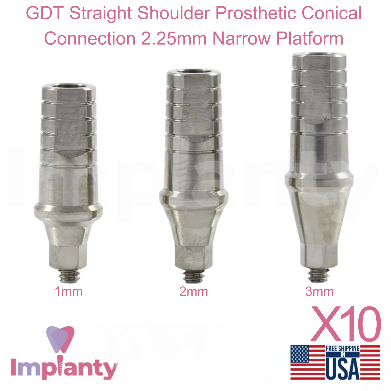 10x GDT Straight Shoulder Prosthetic Conical Connection 2.25mm Narrow Platform