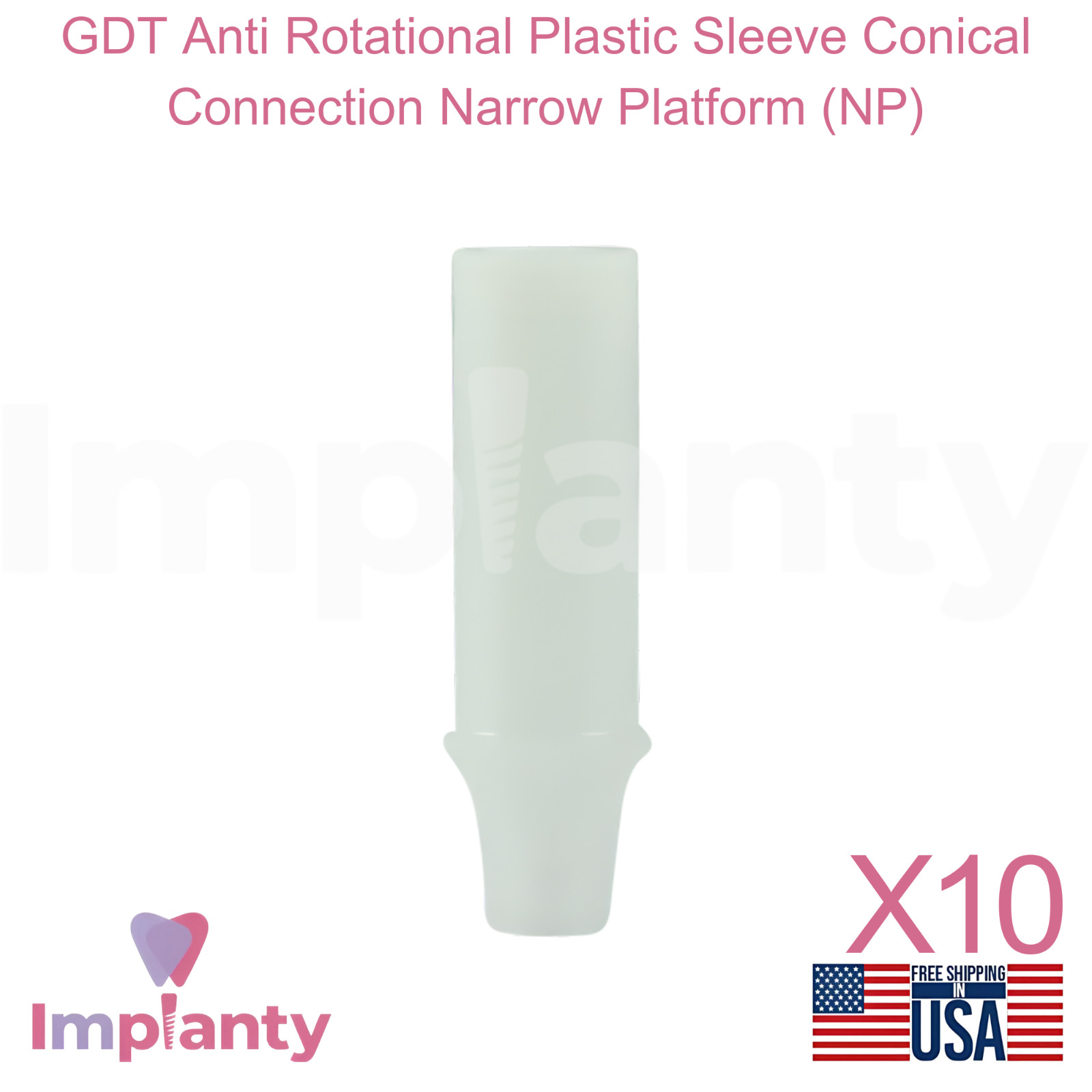 10x GDT Anti Rotational Plastic Sleeve Ø4.0mm Conical Connection Narrow Platform