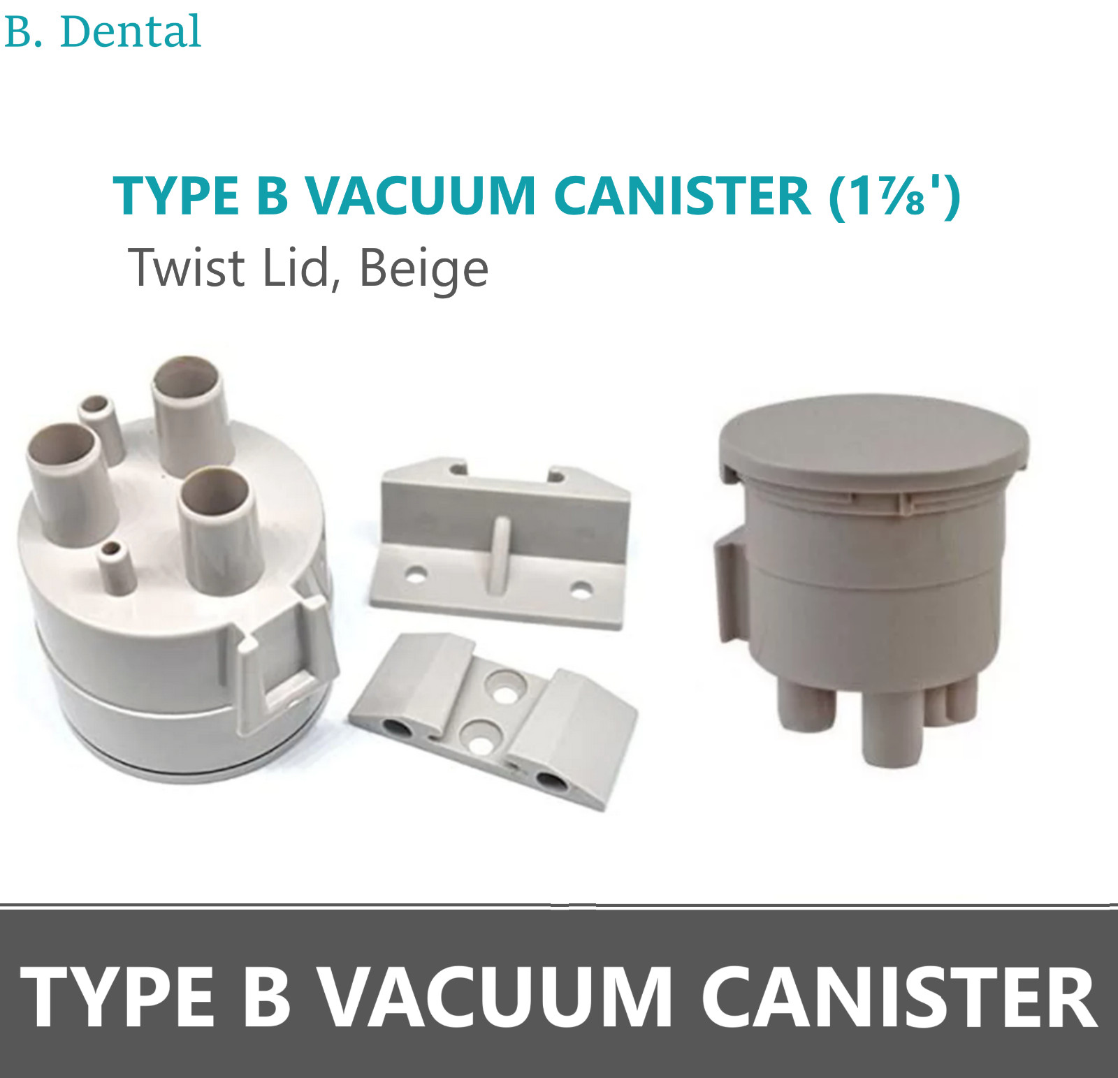 Dental TYPE B VACUUM CANISTER (1 7/8″), Beige & CANISTER DCI Type