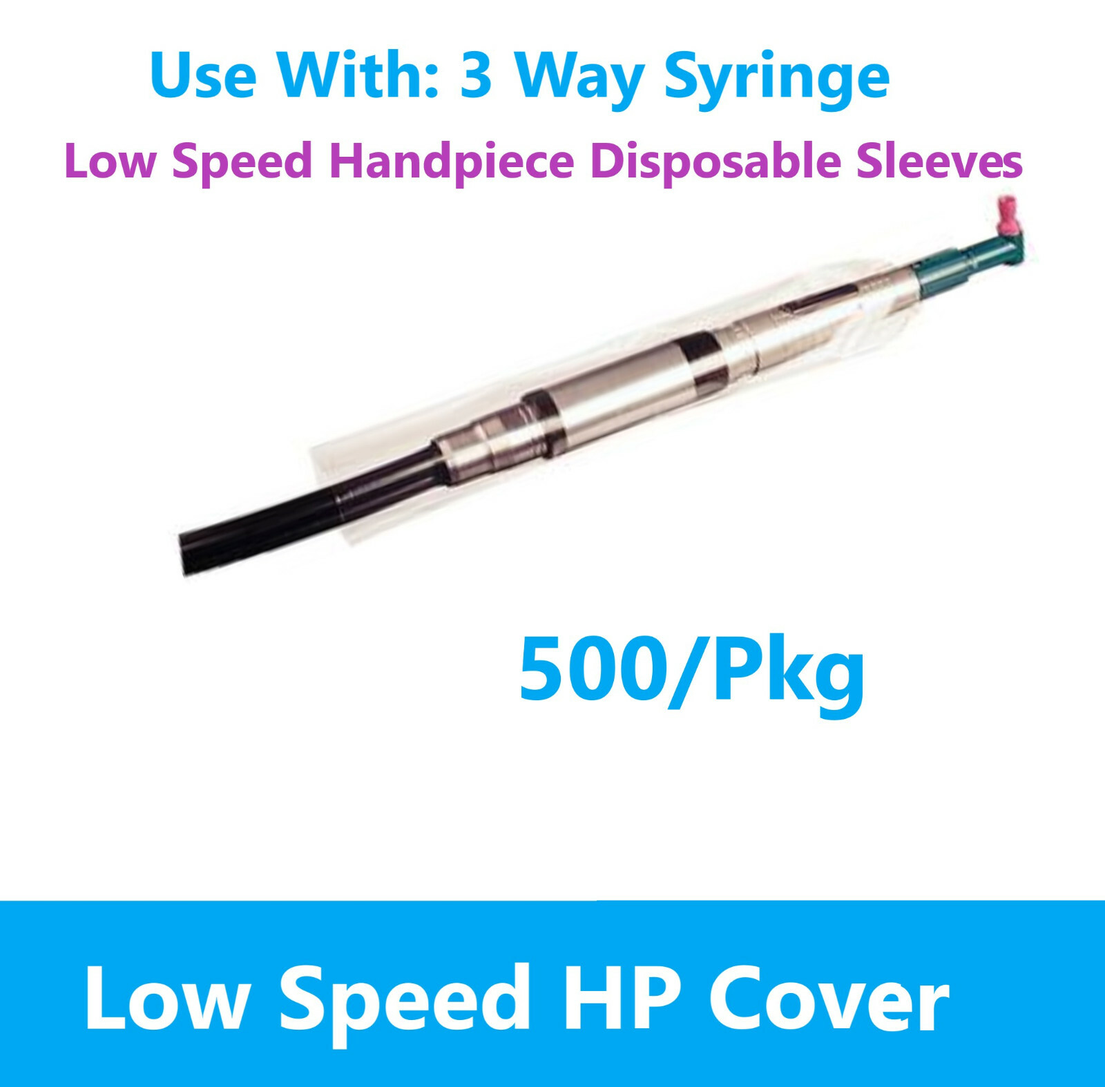 Dental Low Speed Handpiece Cover Disposable Plastic Sleeves, 500/Pkg or 1000/Pkg